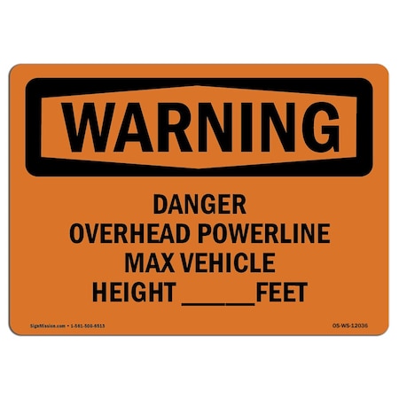 Signmission OSHA Warning Sign, 5" Height, 7" Width, Danger Overhead Powerline Max Vehicle Height, Landscape OS-WS-D-57-L-12036